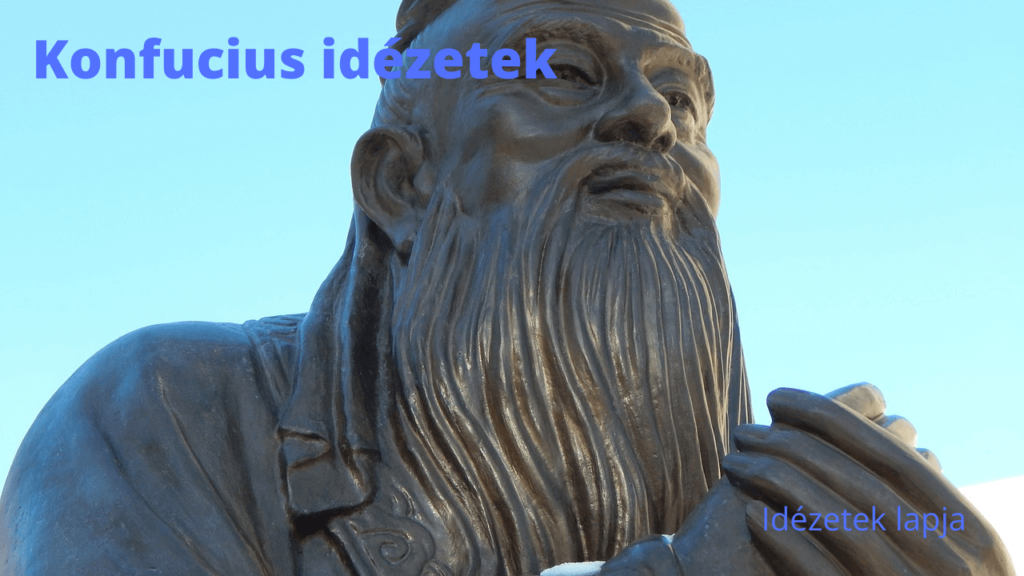 Konfucius idézetek